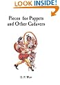 Pieces for Puppets and Other Cadavers