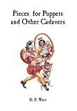 Pieces for puppets and other cadavers