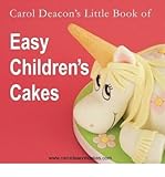 Carol Deacon's little book of easy children's cakes