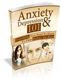 Anxiety & Depression 101 - Everything You Need To Know to Help Reduce the Blues