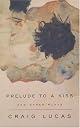 Prelude to a Kiss and Other Plays (Playwrights Canada Press)