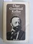 Uber Gottfried Keller: Sein Leben in Selbstzeugnissen und Zeugnissen von Zeitgenossen (Diogenes Taschenbuch ; 167) (German Edition)