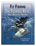 Fly-Fishing The Guides Guide Book by Skip Clement Capt. Andrew Derr