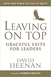 Leaving on top : graceful exits for leaders