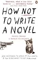 How NOT to Write a Novel: 200 Mistakes to Avoid at All Costs If You Ever Want to Get Published