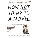 How NOT to Write a Novel: 200 Mistakes to Avoid at All Costs If You Ever Want to Get Published