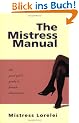The Mistress Manual: The Good Girl's Guide to Female Dominance: A Good Girl's Guide to Female Dominance (Erotic)