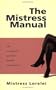 The Mistress Manual: The Good Girl's Guide to Female Dominance
