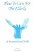 How To Care For The Elderly - A Nonmedical Guide