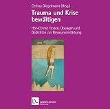 Produkt-Bild: Trauma und Krise bew&auml;ltigen. Psychotherapie mit Trust: Trauma und Krise bew&auml;ltigen. H&ouml;r-CD mit Texten und &Uuml;bungen