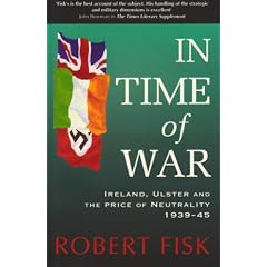 In Time of War: Ireland, Ulster and the Price of Neutrality, 1939-45