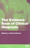Evidence Base of Clinical Diagnosis Evidence Base of Clinical Diagnosis