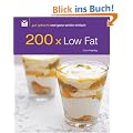 200 x Low Fat: Gut gekocht und ganz sch�n einfach!