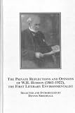 The private reflections and opinions of W.H. Hudson (1841-1922), the first literary environmentalist