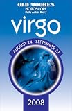 Old Moores Horoscope and Astral Diary Virgo 2008: August 24-september 23 (Old Moore)