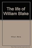 The life of William Blake