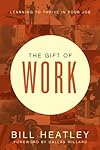 The Gift of Work: Spiritual Disciplines for the Workplace