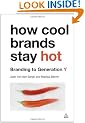 How Cool Brands Stay Hot: Branding to Generation Y