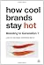 How Cool Brands Stay Hot