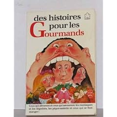 Des Histoires Pour Les Gourmands (Les anthologies du livre de poche jeunesse, Livre de poche #163)