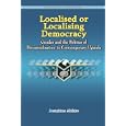 Localised or Localising Democracy. Gender and the Politics of Decentralisation in Contemporary Uganda