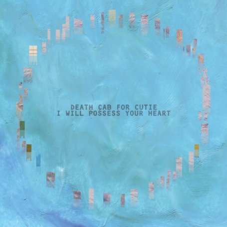 Death Cab For Cutie - I Will Possess Your Heart - Zortam Music