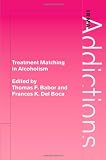 Treatment Matching in Alcoholism (International Research Monographs in the Addictions)