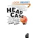 Head Case: How I Almost Lost My Mind Trying to Understand My Brain (P.S.)