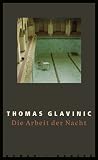Die Arbeit der Nacht: Roman - Thomas Glavinic