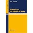 Mixed Motives and Algebraic K-Theory (Lecture Notes in Mathematics) by Uwe Jannsen
