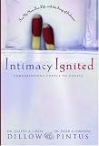 Intimacy Ignited: Conversations Couple to Couple: Fire Up Your Sex Life with the Song of Solomon