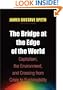 The Bridge at the Edge of the World