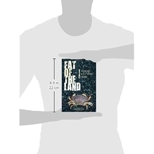 Fat of the Land: Adventures of a 21st Century Forager