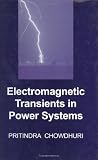 Electromagnetic Transients in Power Systems (High-Voltage Power Transmission, 1) (High-Voltage Power Transmission Series)