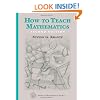How to Teach Mathematics