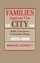 Families against the City: Middle Class Homes of Industrial Chicago, 1872-1890