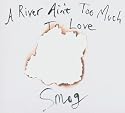 A River Ain'T Too Much To Love