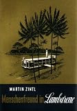 Produkt-Bild: Menschenfreund in Lambarene - Ein Lebensbild des Urwaldarztes Dr. Albert Schweitzer. (Die Welt im Spiegel der Geschichte. Arbeitshefte f&uuml;r Geschichte und Sozialkunde.)