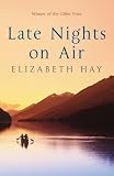 Cover of Late Nights on Air by Elizabeth Hay 1847247873