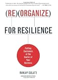 Reorganize for resilience : putting customers at the center of your business
