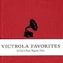 Victrola Favorites: Artifacts from Bygone Days