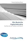 Produkt-Bild: Die deutsche Papierindustrie