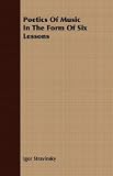 Poetics Of Music In The Form Of Six Lessons