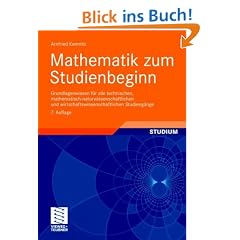Mathematik zum Studienbeginn: Grundlagenwissen f�r alle technischen, mathematisch-naturwissenschaftlichen und wirtschaftswissenschaftlichen Studieng�nge