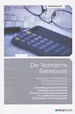 Der Technische Betriebswirt - Arbeitsbuch: 4 - Elke H. Schmidt, Harald Beltz, Jan Glockauer, Jens K. Kampe, Henry Osenger