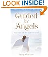 Guided By Angels: There Are No Goodbyes, My Tour of the Spirit World