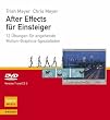 After Effects f�r Einsteiger: 12 �bungen f�r angehende Motion-Graphics-Spezialisten