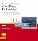 After Effects für Einsteiger: 12 Übungen für angehende Motion-Graphics-Spezialisten