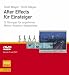 After Effects für Einsteiger: 12 Übungen für angehende Motion-Graphics-Spezialisten