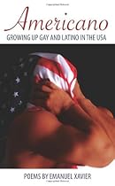 Americano: Growing up Gay and Latino in the USA